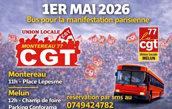 Réservation bus CGT pour la manifestation du 1er mai à Paris. Départs de Melun et Montereau